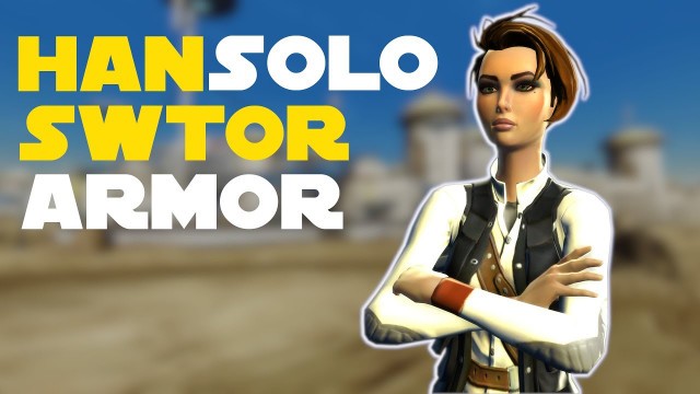 'Han Solo SWTOR smuggler armor - SWTOR fashion guide'