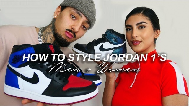 'How To Style Jordan 1s | Men\'s & Women\'s Fashion 2018'