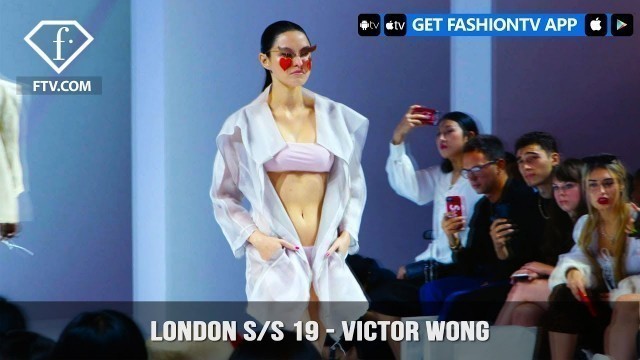 'London Fashion Week Spring/Summer 2019 - Victor Wong | FashionTV | FTV'