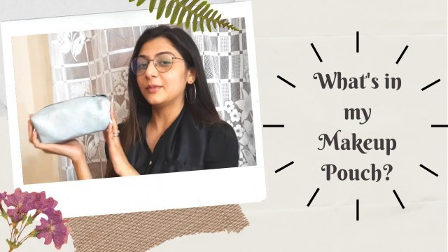 'What\'s in my makeup pouch? | Swikriti Majumder | Fashion | Television | Beauty'