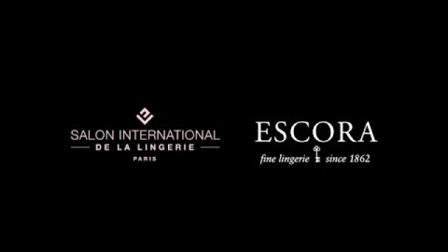 'Salon International de la Lingerie - ESCORA - Lingerie & Loungewear Fashion Shows F/W 16-17'