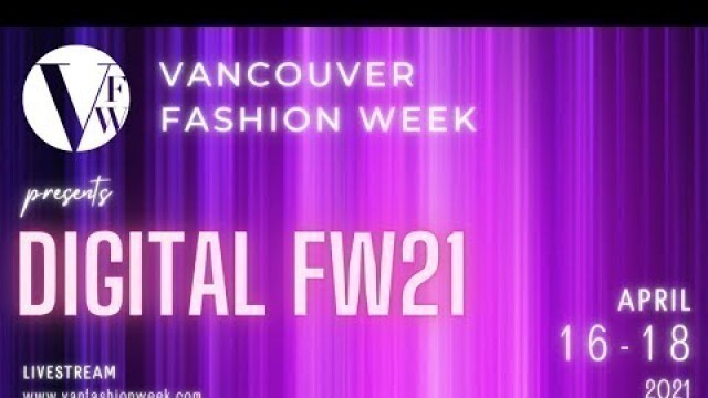 'Vancouver Fashion Week Digital FW21 Showcase | Day 2'