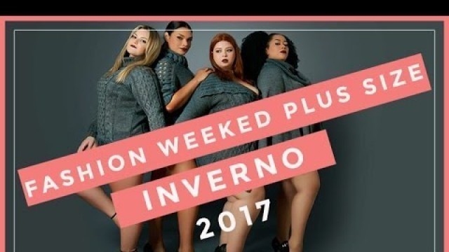 'Desfile de moda Plus Size - FWPS Inverno 2017'