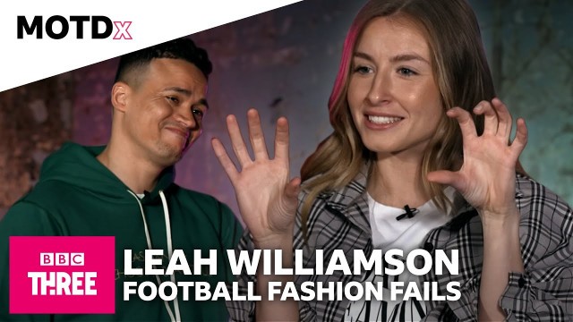 'Football Fashion Fails with Arsenal’s Leah Williamson | MOTDx'