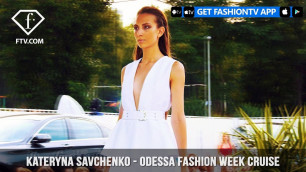 'KATERYNA SAVCHENKO - Odessa Fashion Week Cruise | FashionTV | FTV'