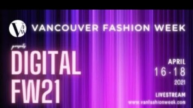 'Vancouver Fashion Week Digital FW21 Showcase | Day 3'