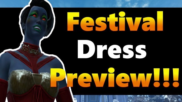 'SWTOR Fashion | Festival Dress Preview'