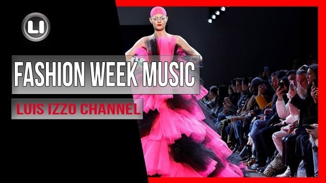 'FASHION WEEK MUSIC Session [OCT-2019] by Luis Izzo