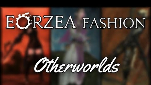 'Eorzea Fashion: Otherworlds (Cosplay Glamours)'