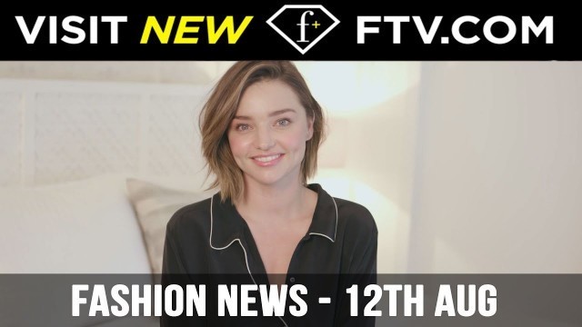 'Fashion News -12 Aug | FTV.com'